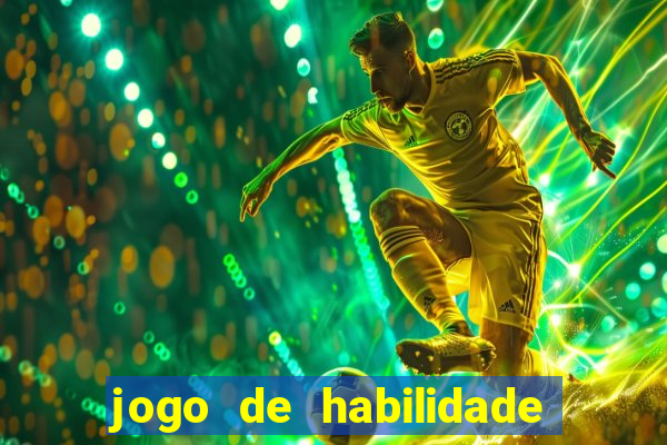 jogo de habilidade para ganhar dinheiro